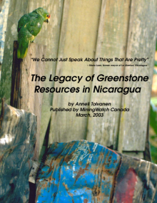 "We Cannot Just Speak About Things That Are Pretty" - The Legacy of Greenstone Resources in Nicaragua